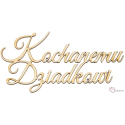 Kochanemu Dziadkowi - Napis sklejka drewniany A811