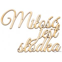 Miłość jest słodka - Napis ze sklejki A815