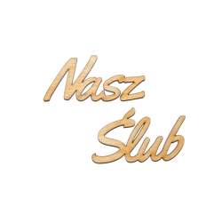 Nasz Ślub - napis  A083