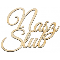 Nasz Ślub - Napis ze sklejki  A816